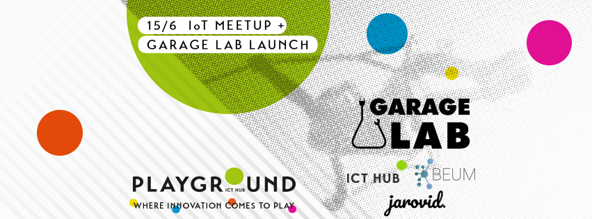IoT Meetup + Garage Lab launch @ Playground